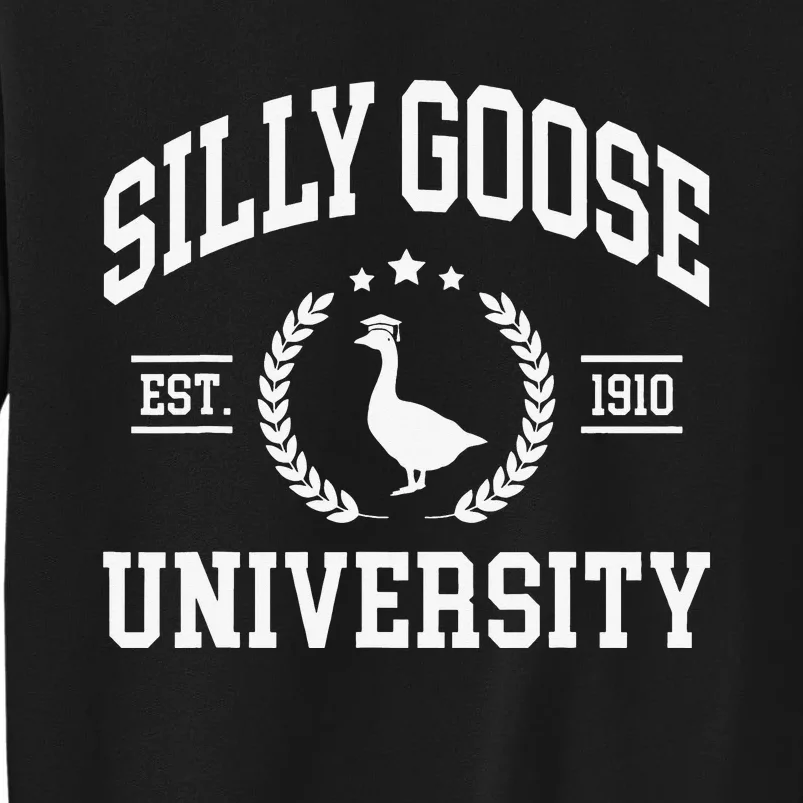 Silly Goose University Funny Goose On The Loose Funny Saying Tall Sweatshirt