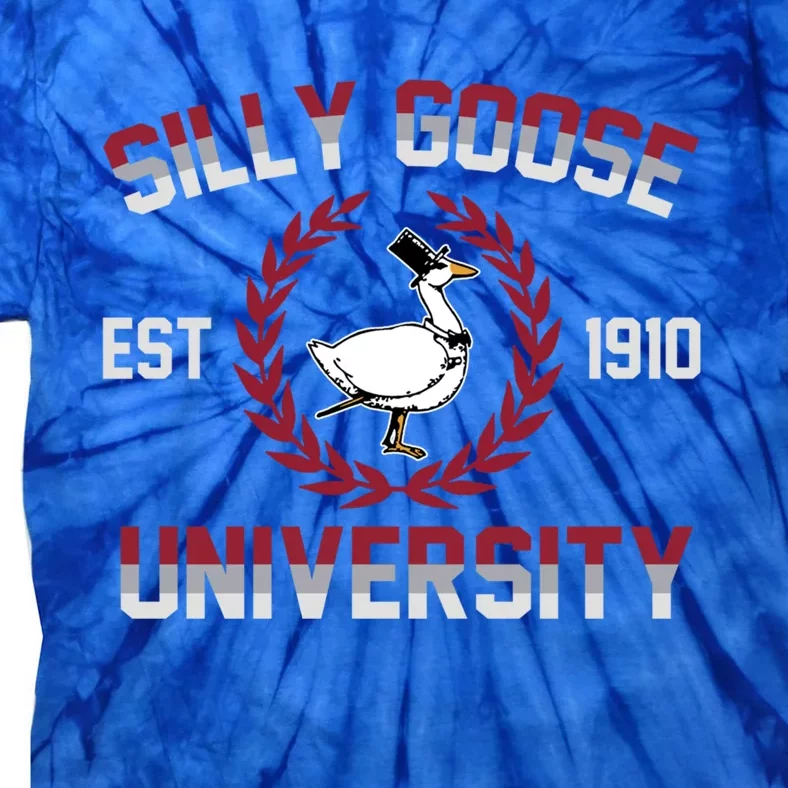 Silly Goose University Silly Goose Meme Gift Tie-Dye T-Shirt