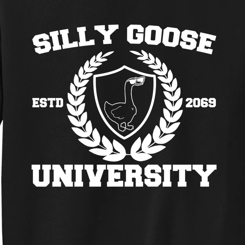 Silly Goose University Silly Goose Meme Funny Tall Sweatshirt