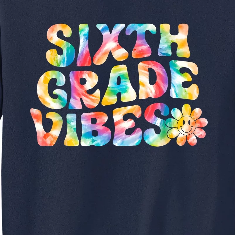 Sixth Grade Vibes 6th Grade Team Teachers Tall Sweatshirt