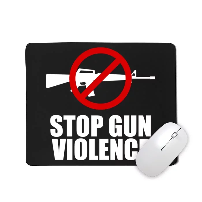 Stop Gun Violence Anti Guns Mousepad