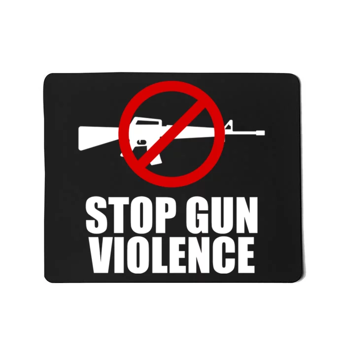 Stop Gun Violence Anti Guns Mousepad