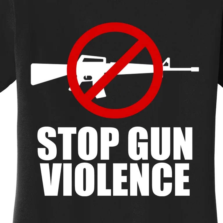 Stop Gun Violence Anti Guns Women's T-Shirt