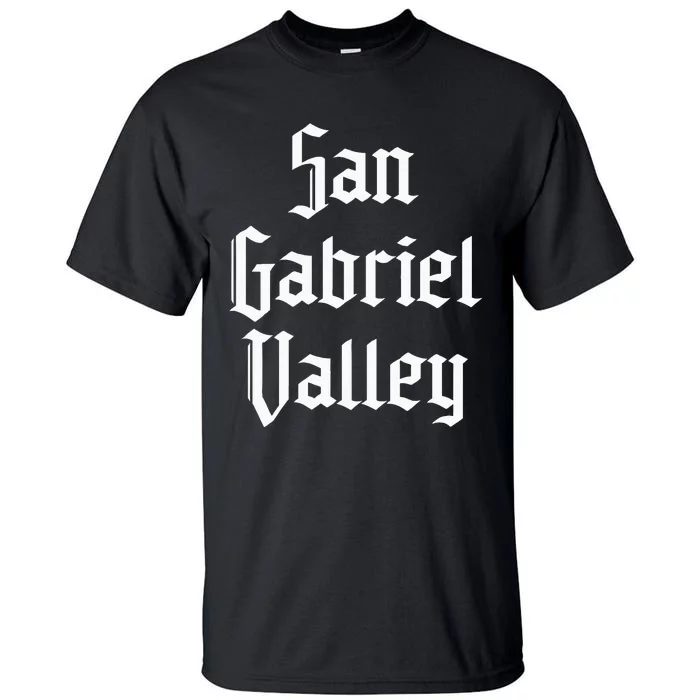 San Gabriel Valley Sgv 626 Area Code San Gabriel Valley Tall T-Shirt