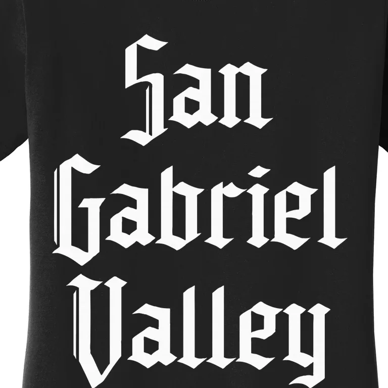 San Gabriel Valley Sgv 626 Area Code San Gabriel Valley Women's T-Shirt