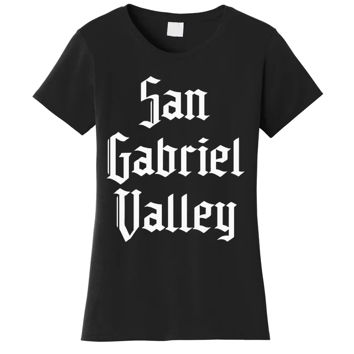 San Gabriel Valley Sgv 626 Area Code San Gabriel Valley Women's T-Shirt