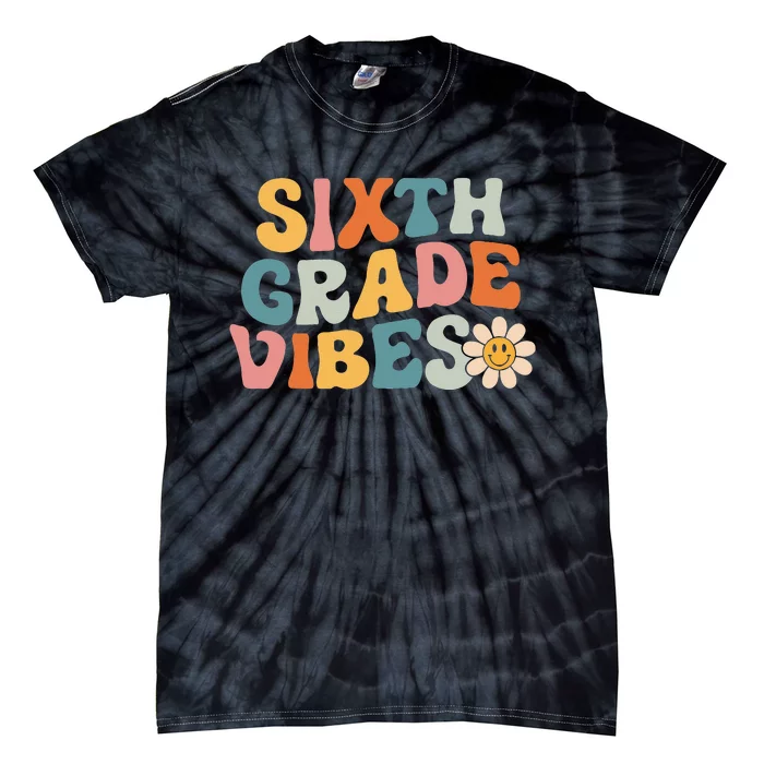 Sixth Grade Vibes 6th Grade Team Retro 1st Day Of School Tie-Dye T-Shirt