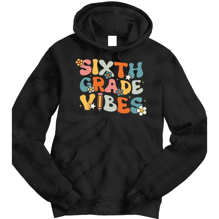 Sixth Grade Vibes Back To School Retro 6th Grade Teachers Tie Dye Hoodie