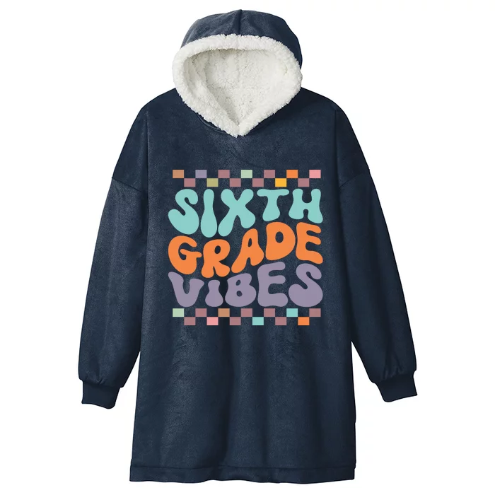 Sixth Grade Vibes Retro Groovy 6th Grade Back To School Gift Hooded Wearable Blanket