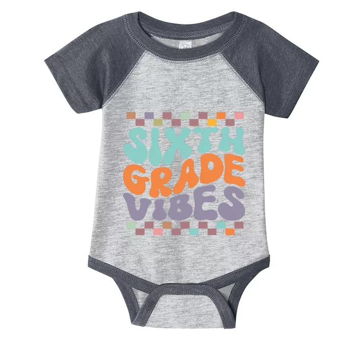 Sixth Grade Vibes Retro Groovy 6th Grade Back To School Gift Infant Baby Jersey Bodysuit