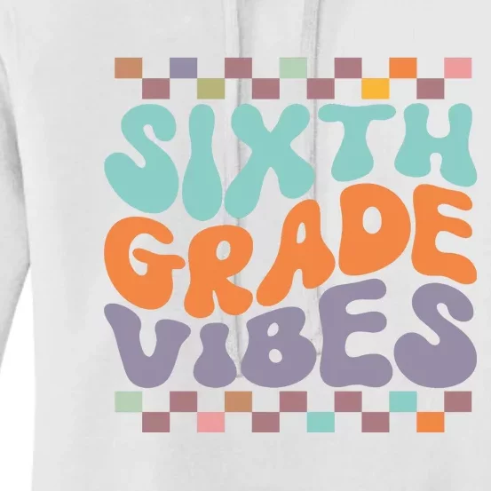 Sixth Grade Vibes Retro Groovy 6th Grade Back To School Gift Women's Pullover Hoodie