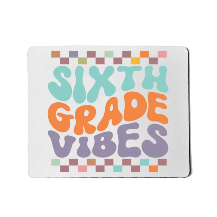 Sixth Grade Vibes Retro Groovy 6th Grade Back To School Gift Mousepad