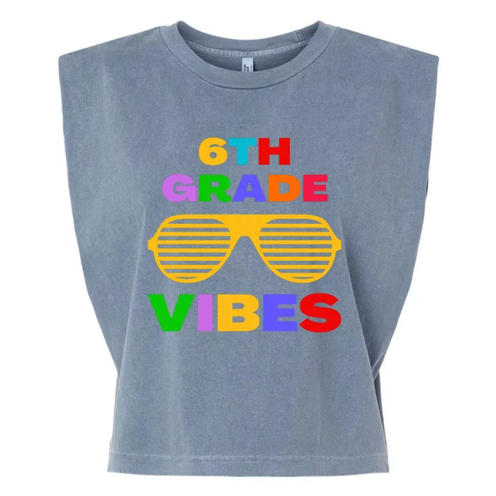 Sixth Grade Vibes First Day Of 6th Grade Kids Back To School Garment-Dyed Women's Muscle Tee