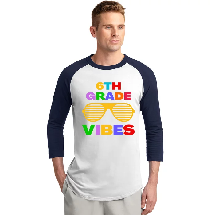 Sixth Grade Vibes First Day Of 6th Grade Kids Back To School Baseball Sleeve Shirt