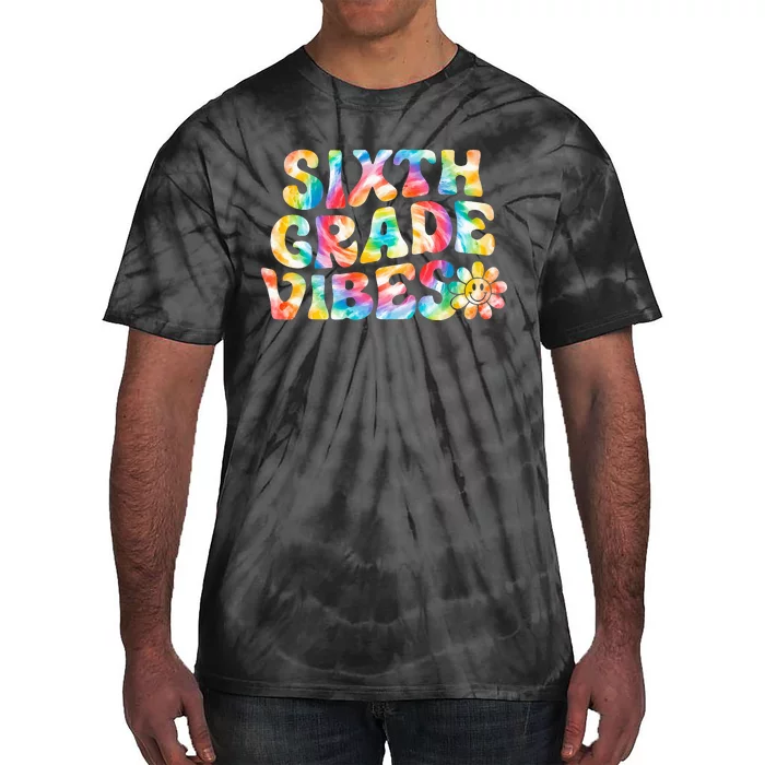 Sixth Grade Vibes 6th Grade Team Teachers Tie-Dye T-Shirt