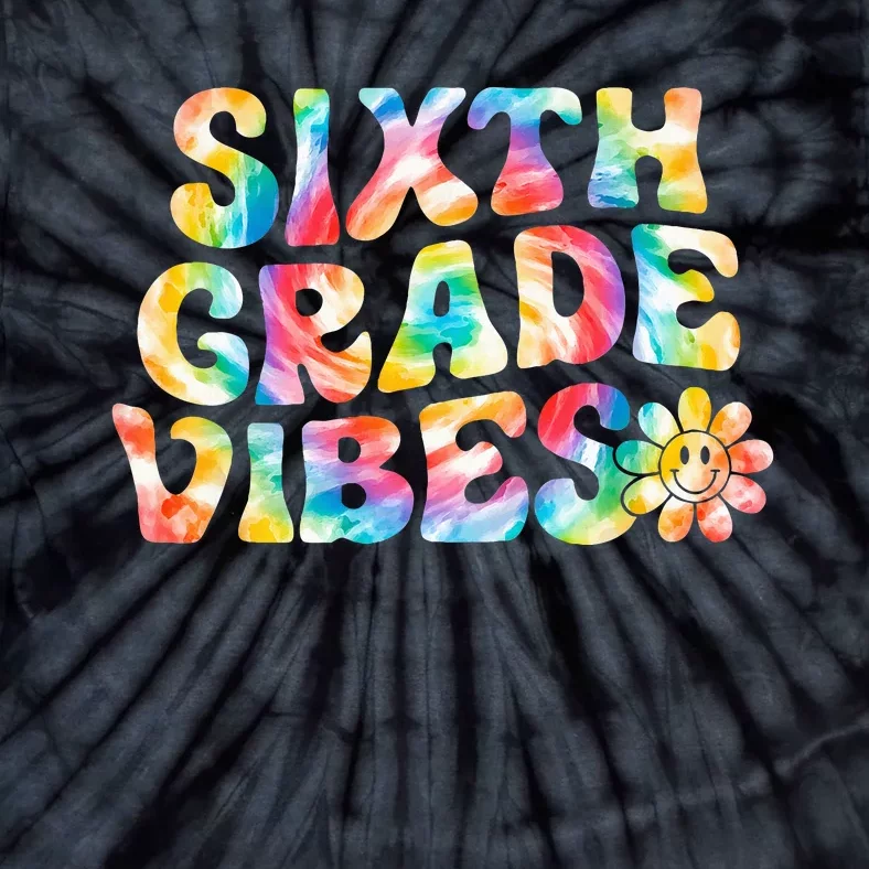 Sixth Grade Vibes 6th Grade Team Teachers Tie-Dye T-Shirt