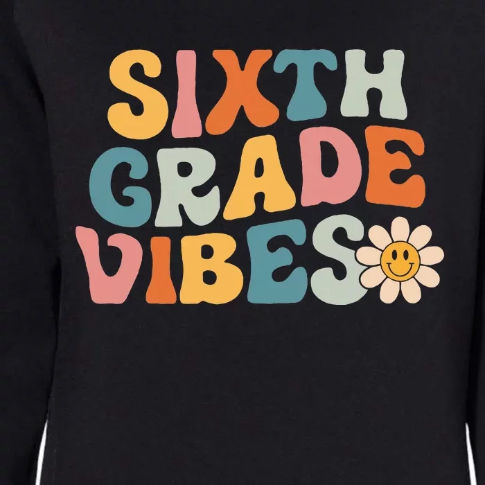 Sixth Grade Vibes 6th Grade Team Retro 1st Day Of School Womens California Wash Sweatshirt