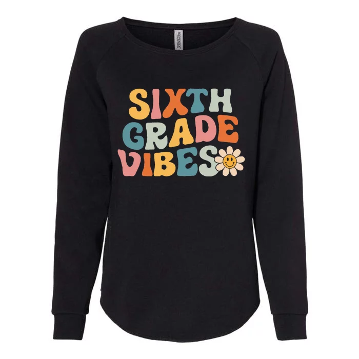 Sixth Grade Vibes 6th Grade Team Retro 1st Day Of School Womens California Wash Sweatshirt