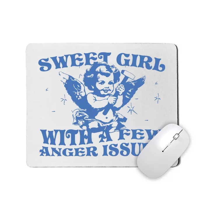 Sweet Girl With Few Anger Issues Mousepad