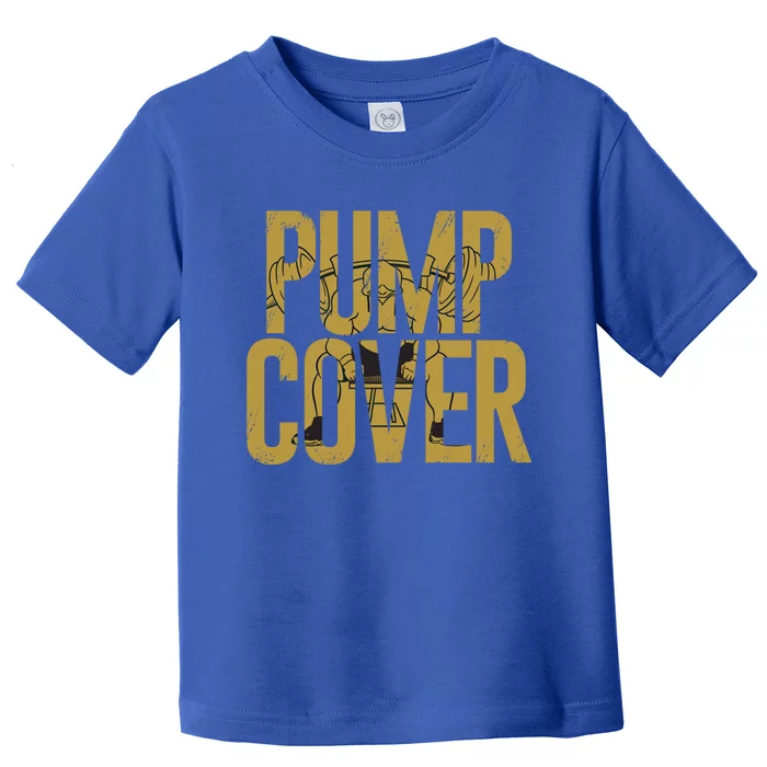 S Gym Wear Funny Dad Pump Cover Gift Toddler T-Shirt