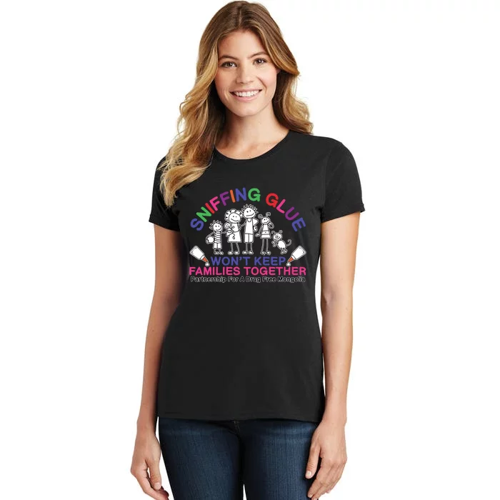 Sniffing Glue WonT Keep Families Together Partnership For A Drug Free Mongolia Women's T-Shirt