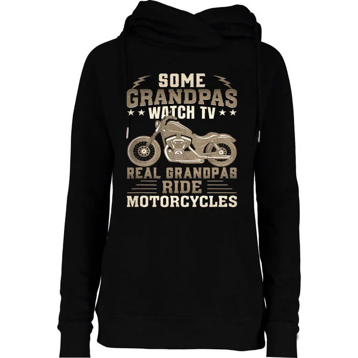 Some Grandpas Watch TV Real Grandpas Ride Motorcycles Womens Funnel Neck Pullover Hood