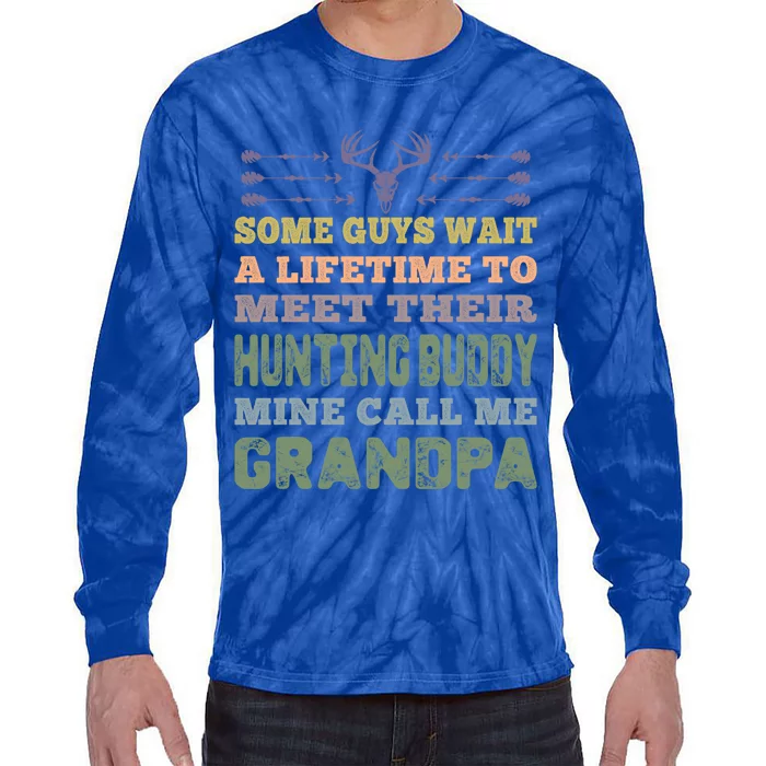 Some Guys Wait A Lifetime To Meet Their Hunting Buddy Cute Gift Tie-Dye Long Sleeve Shirt