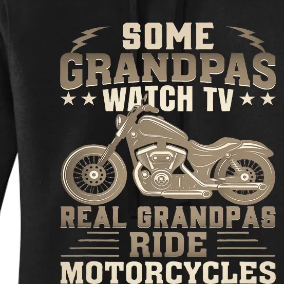 Some Grandpas Watch TV Real Grandpas Ride Motorcycles Women's Pullover Hoodie