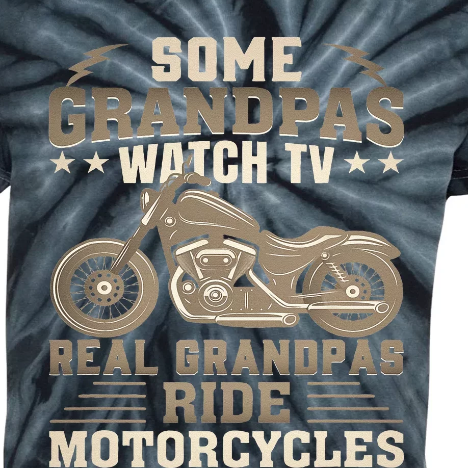 Some Grandpas Watch TV Real Grandpas Ride Motorcycles Kids Tie-Dye T-Shirt