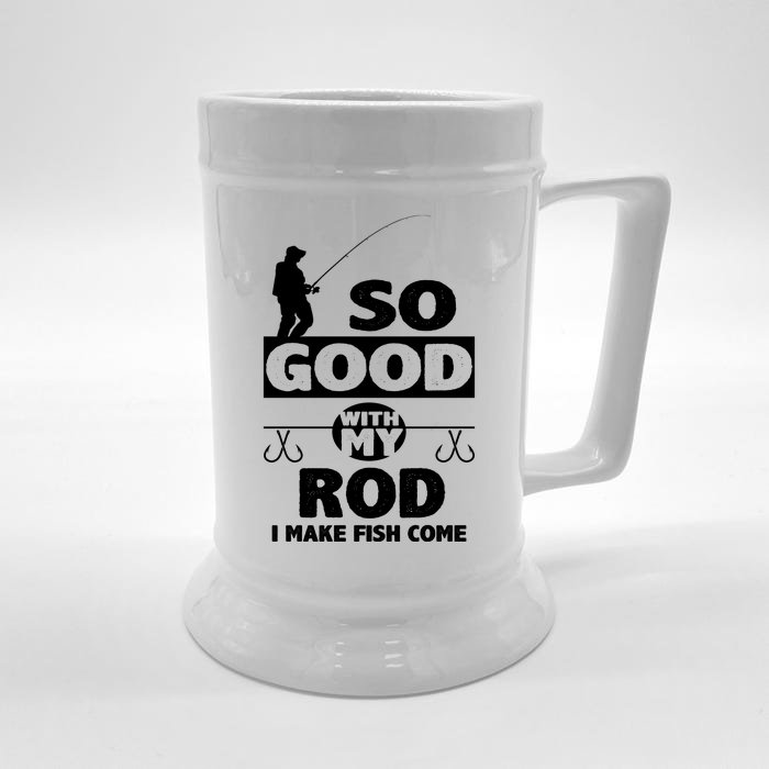 So Good With My Rod Funny FIshing Front & Back Beer Stein