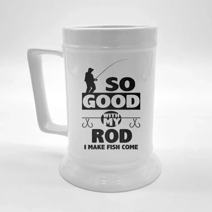 So Good With My Rod Funny FIshing Front & Back Beer Stein