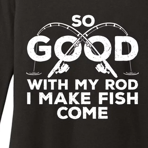 So Good With My Rod I Make Fish Come Funny Fishing Fisherman Fish Fishing Womens CVC Long Sleeve Shirt