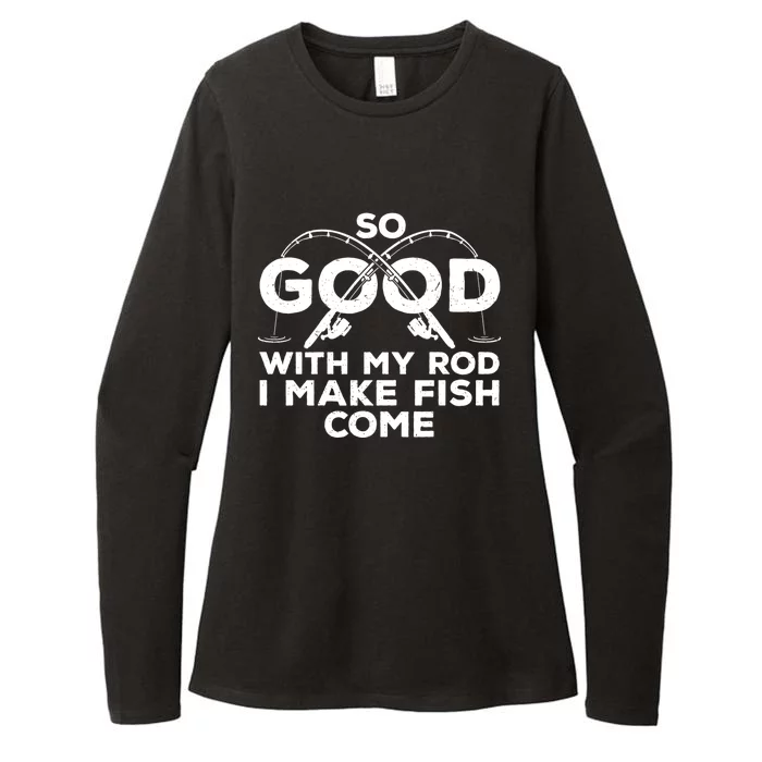 So Good With My Rod I Make Fish Come Funny Fishing Fisherman Fish Fishing Womens CVC Long Sleeve Shirt