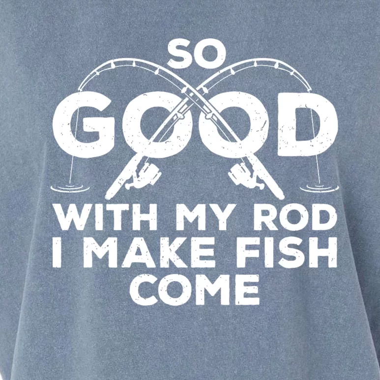 So Good With My Rod I Make Fish Come Funny Fishing Fisherman Fish Fishing Garment-Dyed Women's Muscle Tee