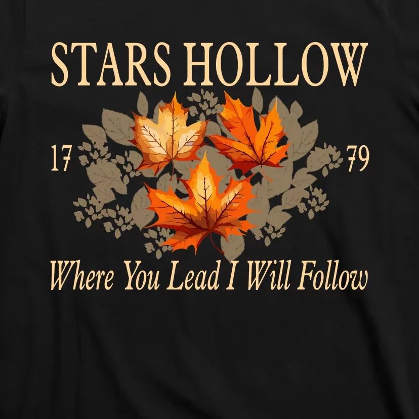 Stars Hollow 1779 Where You Lead I Will Follow Autumn T-Shirt