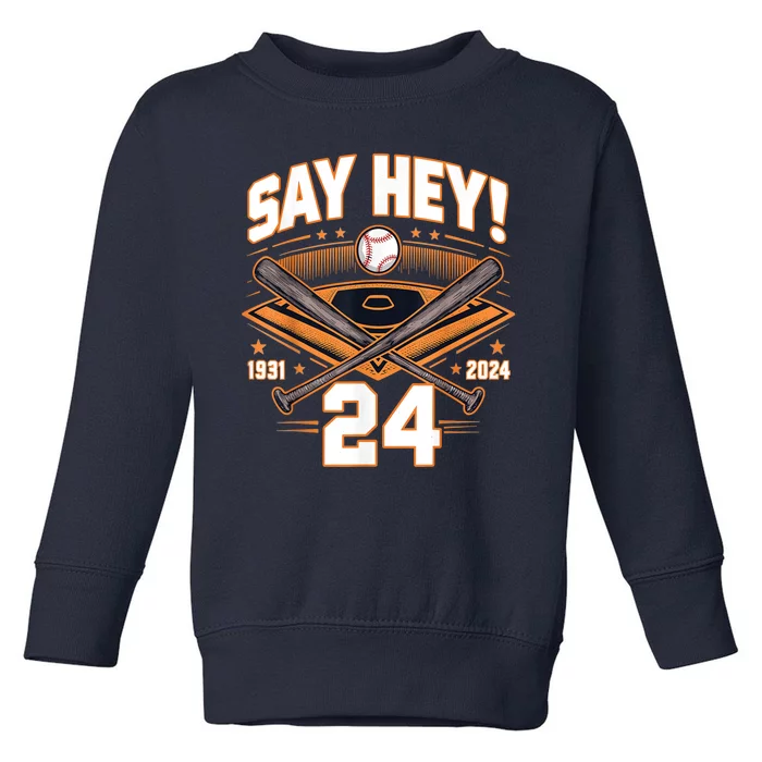 Say Hey 1931 2024 Mays Willie Tribute San Francisco Gift Toddler Sweatshirt