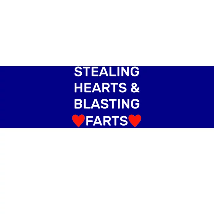 Stealing Hearts And Blasting Farts Bumper Sticker