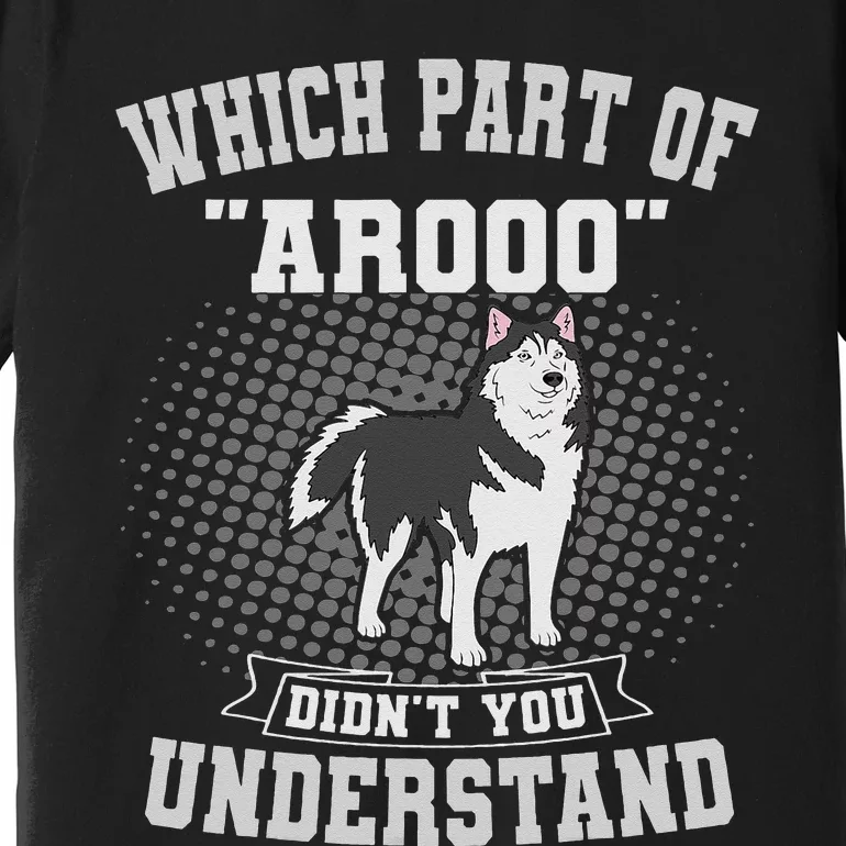 Siberian Husky Arooo Breeder Fur Parent Sled Dog Breed Premium T-Shirt