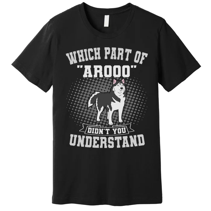 Siberian Husky Arooo Breeder Fur Parent Sled Dog Breed Premium T-Shirt