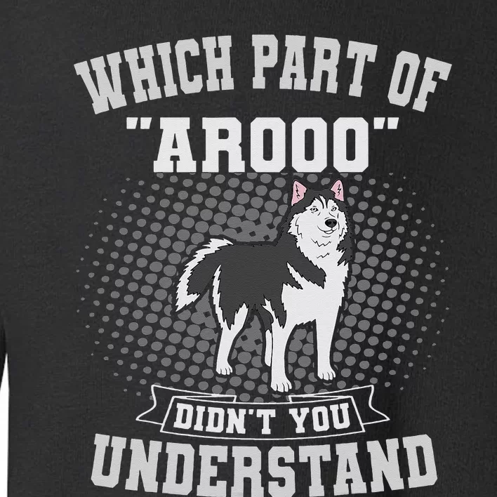 Siberian Husky Arooo Breeder Fur Parent Sled Dog Breed Toddler Sweatshirt