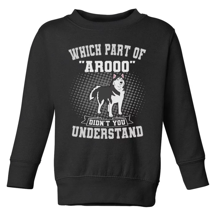 Siberian Husky Arooo Breeder Fur Parent Sled Dog Breed Toddler Sweatshirt