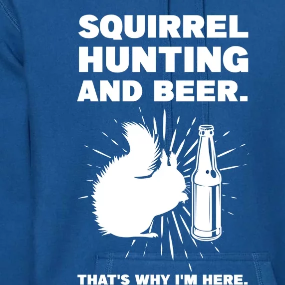 Squirrel Hunting And Beer Squirrel Hunting Funny Gift Premium Hoodie