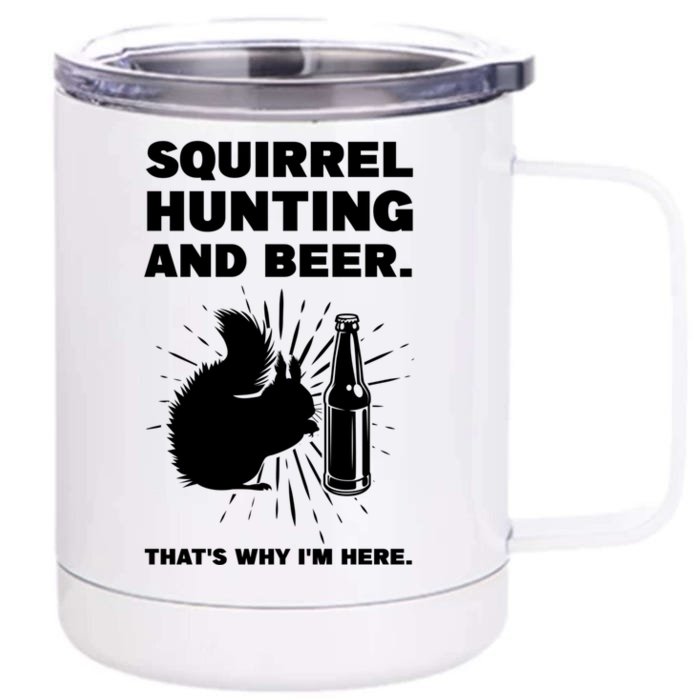 Squirrel Hunting And Beer Squirrel Hunting Funny Gift Front & Back 12oz Stainless Steel Tumbler Cup