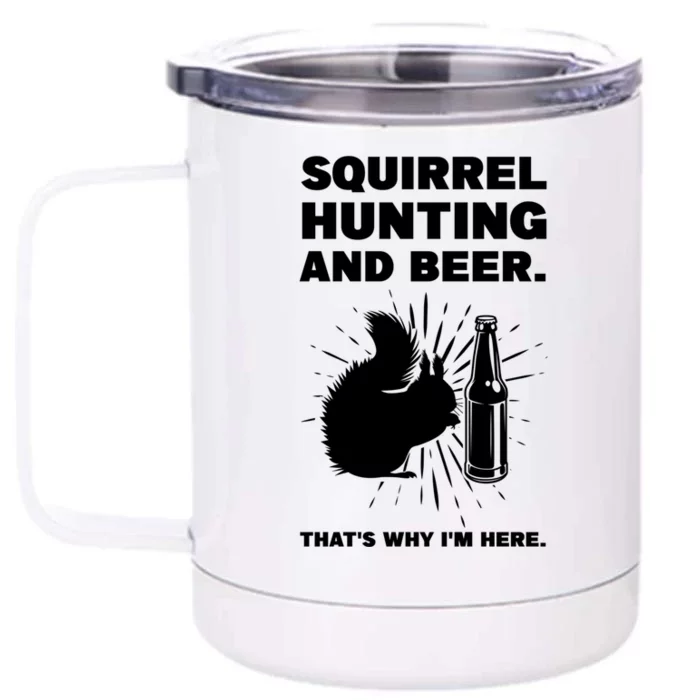 Squirrel Hunting And Beer Squirrel Hunting Funny Gift Front & Back 12oz Stainless Steel Tumbler Cup