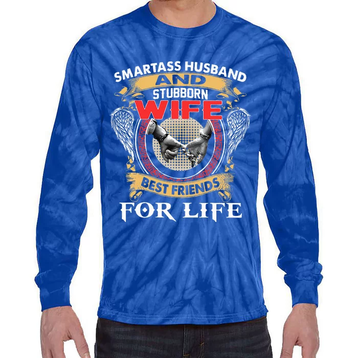 Smartass Husband And Stubborn Wife Best Friends For Life Cla Tie-Dye Long Sleeve Shirt