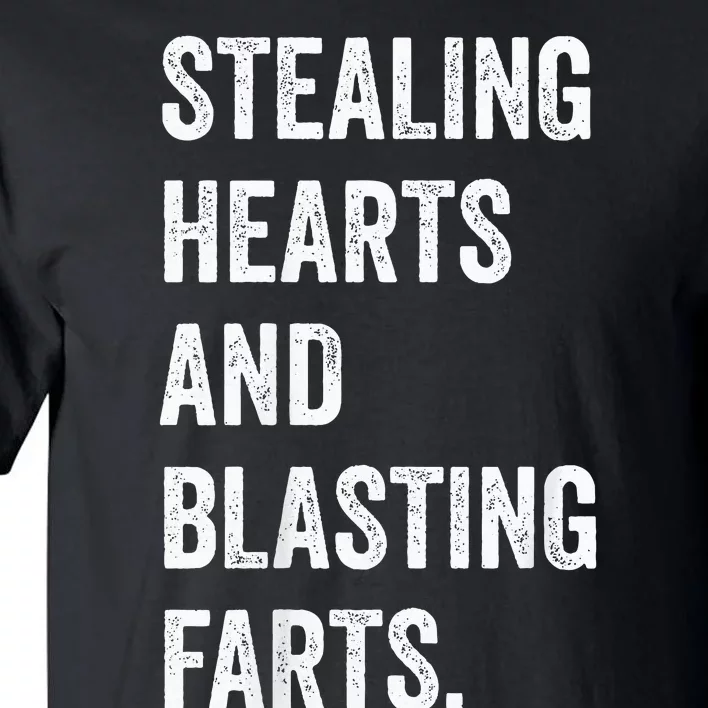 Stealing Hearts And Blasting Farts Tall T-Shirt