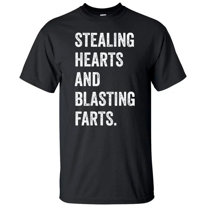 Stealing Hearts And Blasting Farts Tall T-Shirt