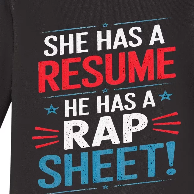 She Has A Resume He Has A Rap Sheet Funny Election Democrat Baby Long Sleeve Bodysuit