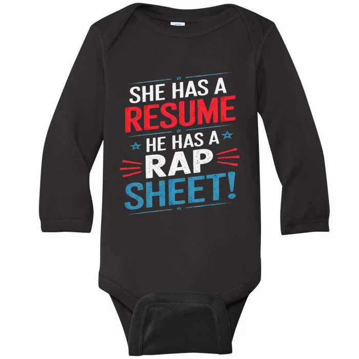 She Has A Resume He Has A Rap Sheet Funny Election Democrat Baby Long Sleeve Bodysuit