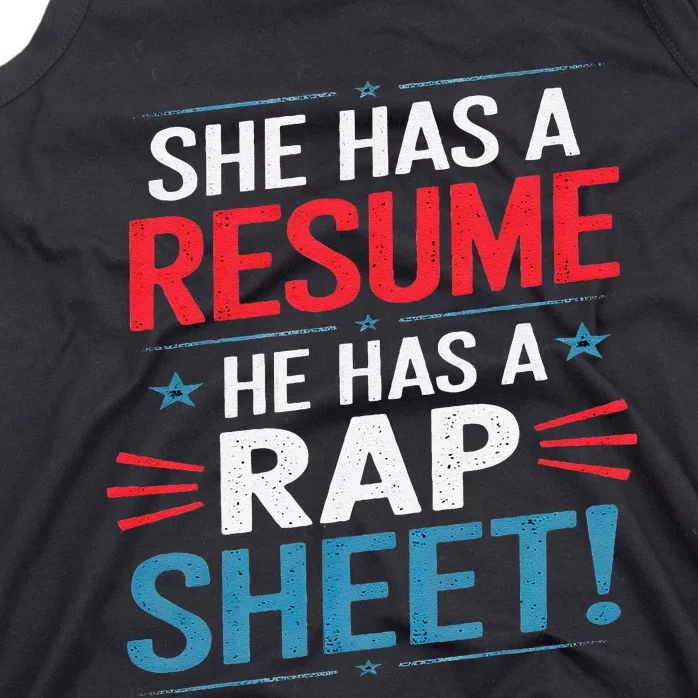 She Has A Resume He Has A Rap Sheet Funny Election Democrat Tank Top